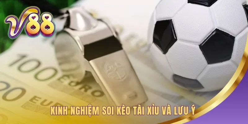 Kinh nghiệm soi kèo tài xỉu V88 kết hợp phân tích và quản lý vốn