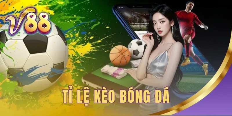 tỉ lệ kèo bóng đá