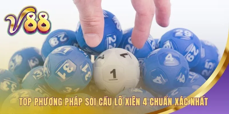 Soi cầu Lô xiên 4 đòi hỏi chiến thuật và tư duy phân tích